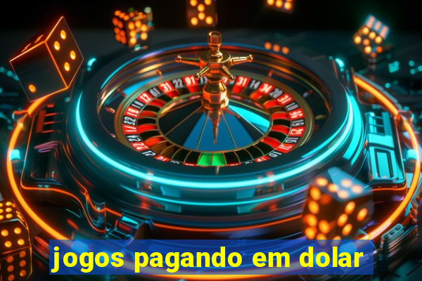 jogos pagando em dolar